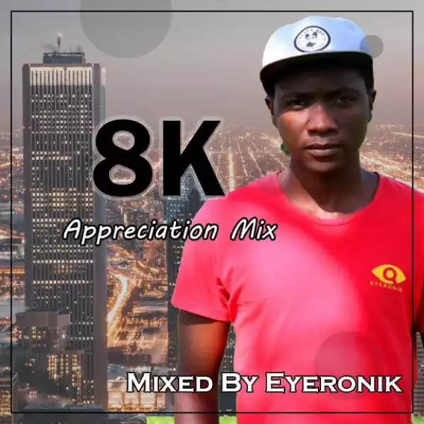 EyeRonik - 8k Appreciation Mix